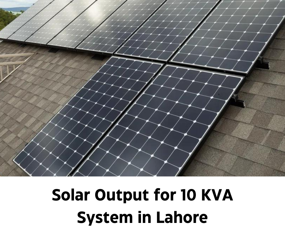 Solar Output for 10 KVA System in Lahore