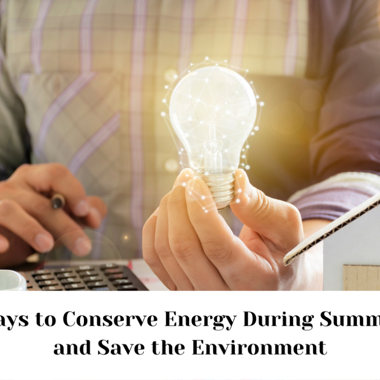 Ways to Conserve Energy During Summer and Save the Environment